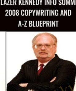 Glazer Kennedy Info Summit 2008 Copywriting and A-Z Blueprint - Dan Kennedy