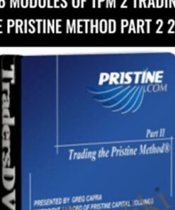 16 Modules of TPM 2 Trading The Pristine Method Part 2 2008 - Greg Capra & Paul Lange