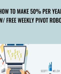 How To Make 50% Per Year W/ Free Weekly Pivot Robot - Scott Welsh