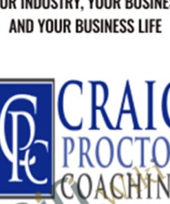 How To Get Rich By Reinventing Your Industry, Your Business, and Your Business Life – Craig Proctor
