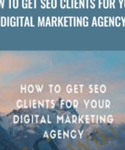 How To Get SEO Clients For Your Digital Marketing Agency - John Shea