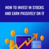 How To Invest In Stocks And Earn Passively On It - Anton Rybakov