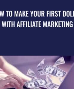 How To Make Your First Dollar With Affiliate Marketing