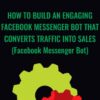 How to Build an Engaging Facebook Messenger Bot That Converts Traffic Into Sales (Facebook Messenger Bot) - Molly Pittman