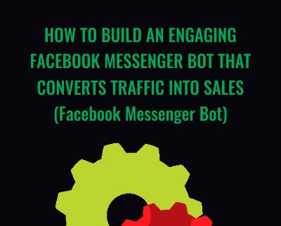 How to Build an Engaging Facebook Messenger Bot That Converts Traffic Into Sales (Facebook Messenger Bot) - Molly Pittman