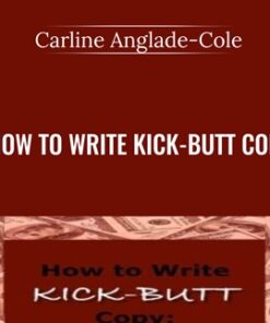 How to Write Kick-Butt Copy - Carline Anglade-Cole