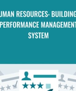 Human Resources: Building a Performance Management System - Catherine Mattice Zundel