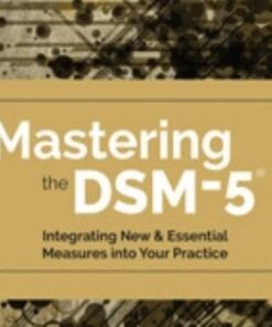 Mastering the DSM-5®: Integrating New & Essential Measures Into Your Practice