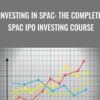 Investing In SPAC: The Complete SPAC IPO Investing Course - Steve Ballinger