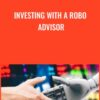 Investing With A Robo Advisor - Steve Ballinger