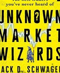 Unknown Market Wizards (2020) – Jack D. Schwager