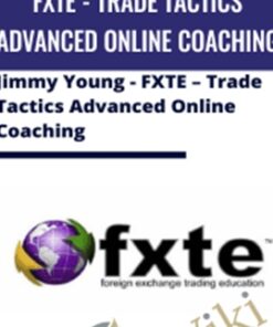 FXTE - Trade Tactics Advanced Online Coaching - Jimmy Young