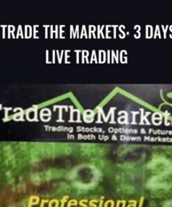Trade The Markets: 3 Days Live Trading – John Carter & Hubert Senters