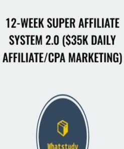 12-Week Super Affiliate System 2.0 ($35k Daily Affiliate/CPA Marketing) - John Crestani & Greg Jacobs