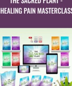 The Sacred Plant - Healing Pain Masterclass - John Malanca