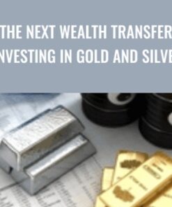 The Next Wealth Transfer Investing in Gold and Silver – Jonathan Wichmann
