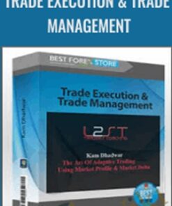 Trade Execution & Trade Management - Kam Dhadwar