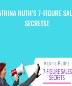 Katrina Ruth’s 7-Figure Sales Secrets - Katrina Ruth