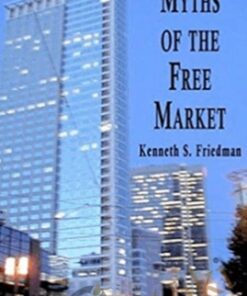 Myths Of The Free Market – Kenneth Friedman