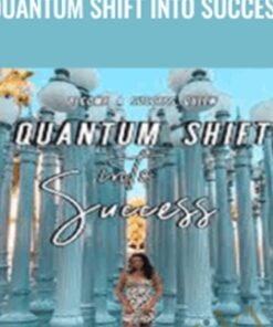Quantum Shift Into Success – Kimberley Wenya