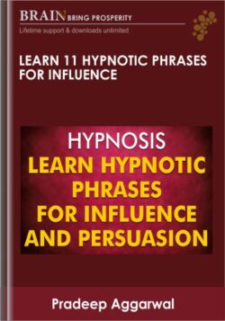 Learn 11 Hypnotic Phrases For Influence - Pradeep Aggarwal