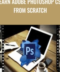 Learn Adobe Photoshop CS6 from Scratch - Richard Sneyd