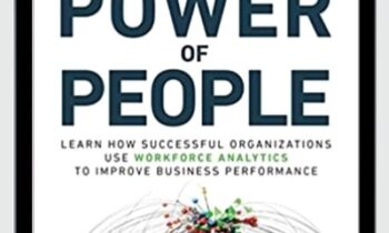 The Power of People: Learn How Successful Organizations Use Workforce