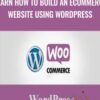 Learn How To Build An eCommerce Website Using Wordpress - Joe Parys