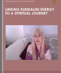 Linking Kundalini Energy to a Spiritual Journey - Anne-Marie Clulow