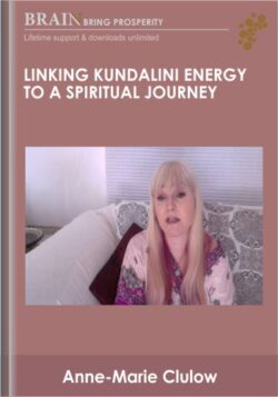 Linking Kundalini Energy to a Spiritual Journey - Anne-Marie Clulow