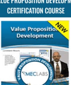 Value Proposition Development Certification Course - MECLABS