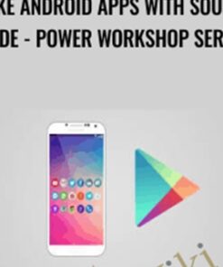 Make Android Apps with Source Code - Power Workshop Series