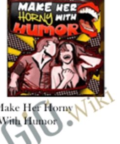 Make Her Horny with Humor – Bobby Rio & Rob Judge