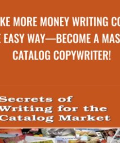 Make More Money Writing Copy the Easy Way—Become a Master Catalog Copywriter!