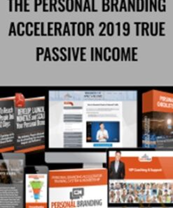 The Personal Branding Accelerator 2019 True Passive Income – Mark Lack