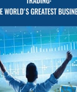 TRADING: THE WORLD'S GREATEST BUSINESS - Mark Moskowitz