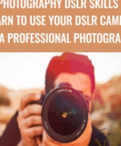 Photography DSLR Skills - Learn To Use Your DSLR Camera Like A Professional Photographer - Mark Timberlake