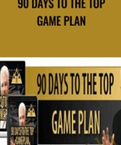 90 Days To The Top Game Plan - Max Steingart