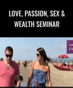 Love, Passion, Sex & Wealth Seminar - Meir Ezra