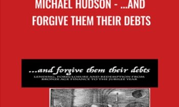 ...and Forgive Them Their Debts - Michael Hudson