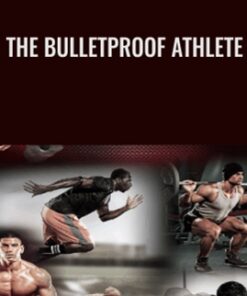 The Bulletproof Athlete - Mike Robertson