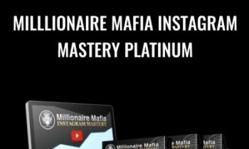 Milllionaire Mafia Instagram Mastery Platinum - Millionaire Mafia