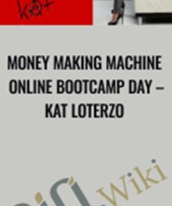 Money Making Machine Online Bootcamp Day – Kat Loterzo
