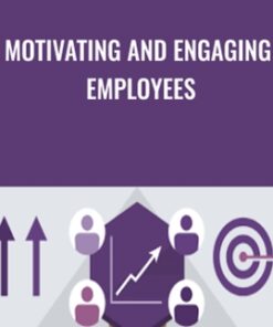 Motivating and Engaging Employees - Roberta Matuson