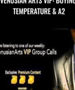 Venusian Arts VIP: Buying Temperature & A2 - Mystery