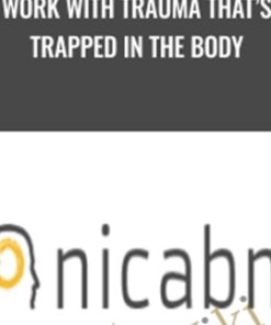Work with Trauma That’s Trapped in the Body - NICABM