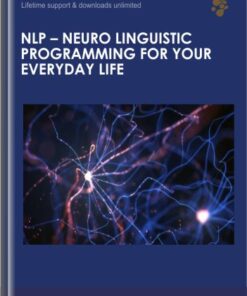 NLP - Neuro Linguistic Programming For Your Everyday Life - Noah Merriby