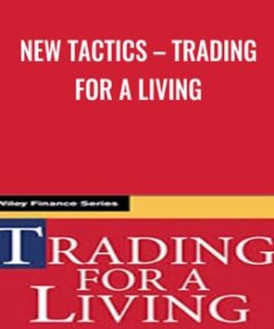 New Tactics – Trading for a Living - Dr. Alexander Elder