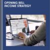 Opening Bell Income Strategy - Todd Mitchell