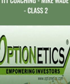 ITT Coaching - Mike Wade - Class 2 - Optionetics